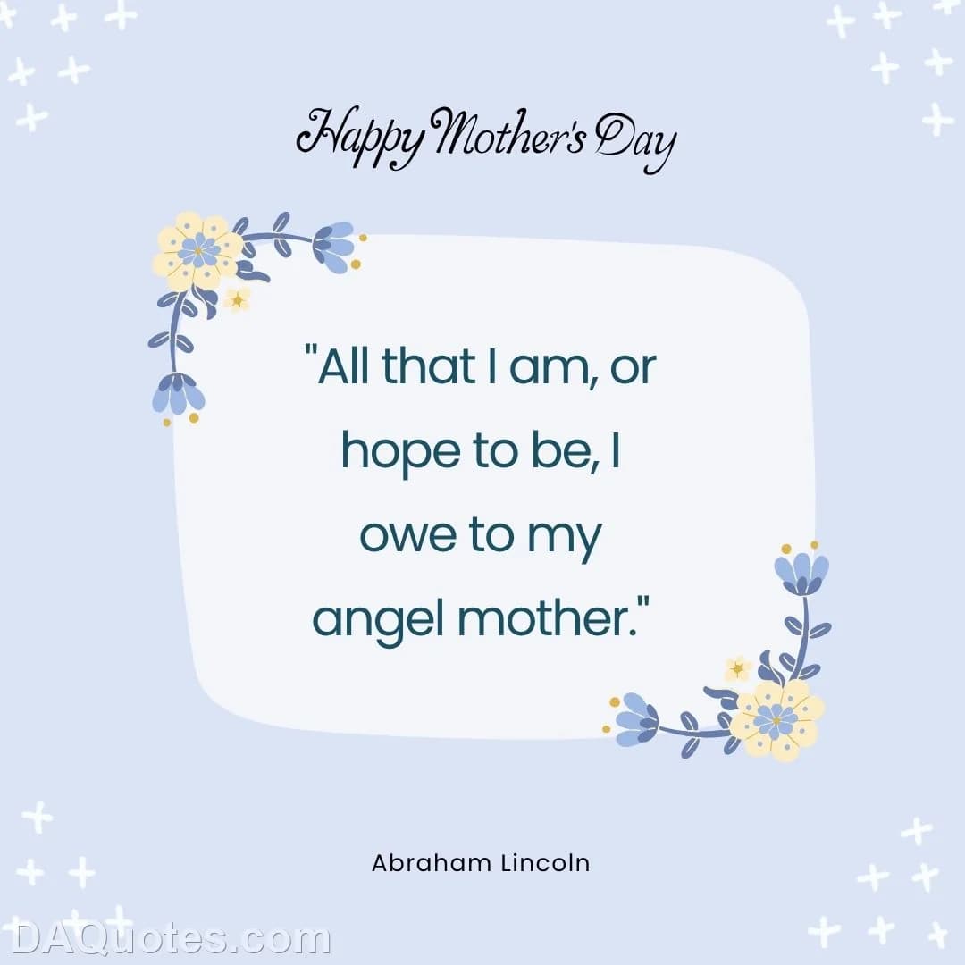 abraham lincoln Quotes Best Mother,Angel,Family