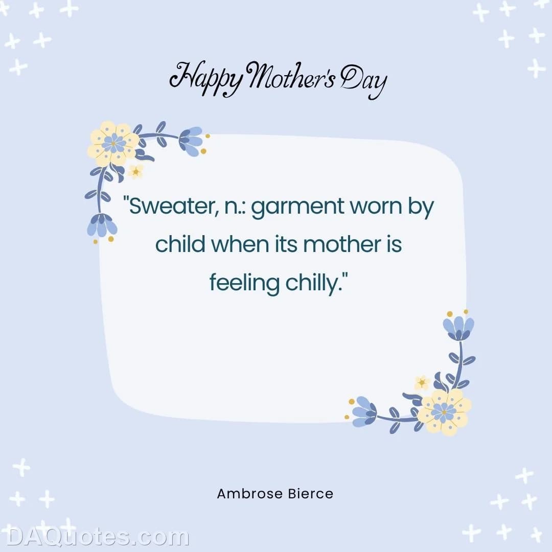 ambrose bierce Quotes Clothings,Clothes,Best Mother