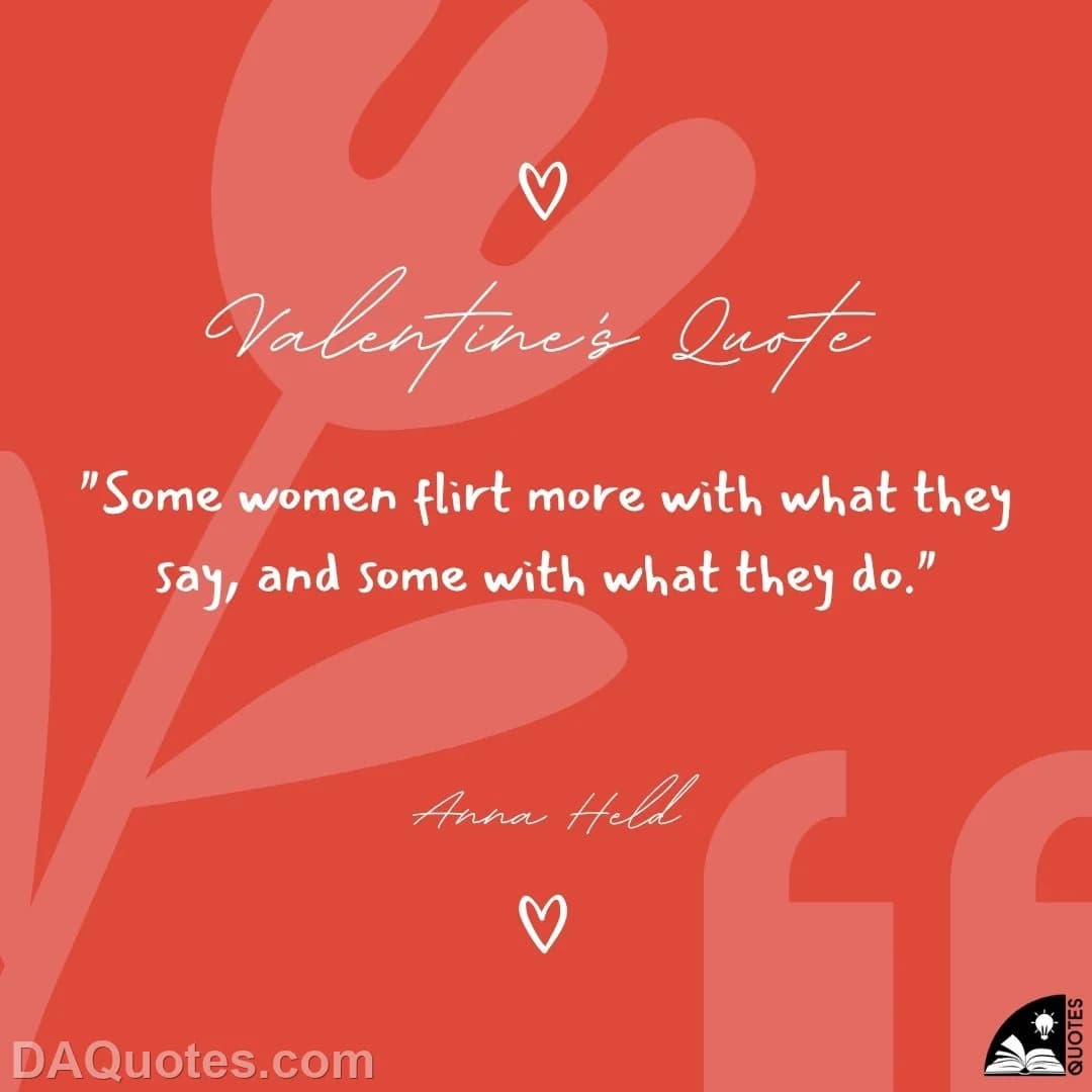 anna held Quotes Valentine,Flirting,Flirty