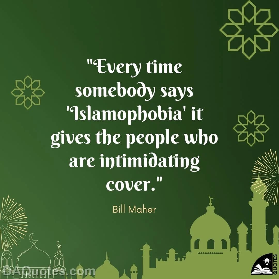 bill maher Quotes Intimidating,Islamophobia
