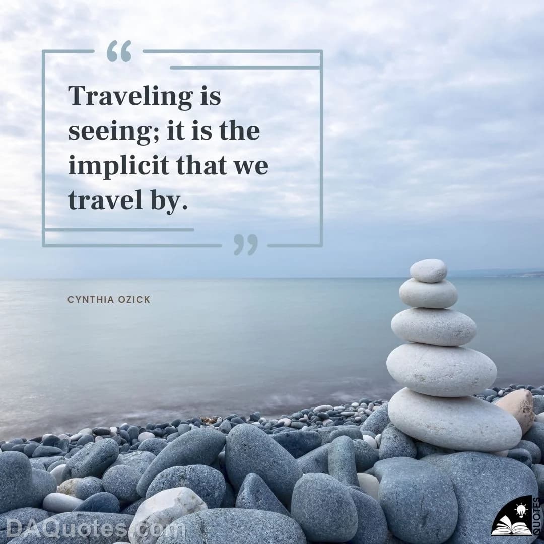 cynthia ozick Quotes Travel,Implicit
