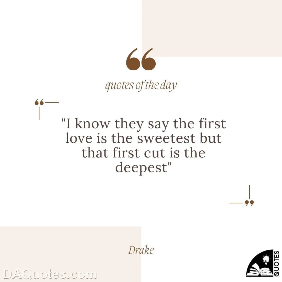 drake Quotes Firsts,Anniversary,Sweetest