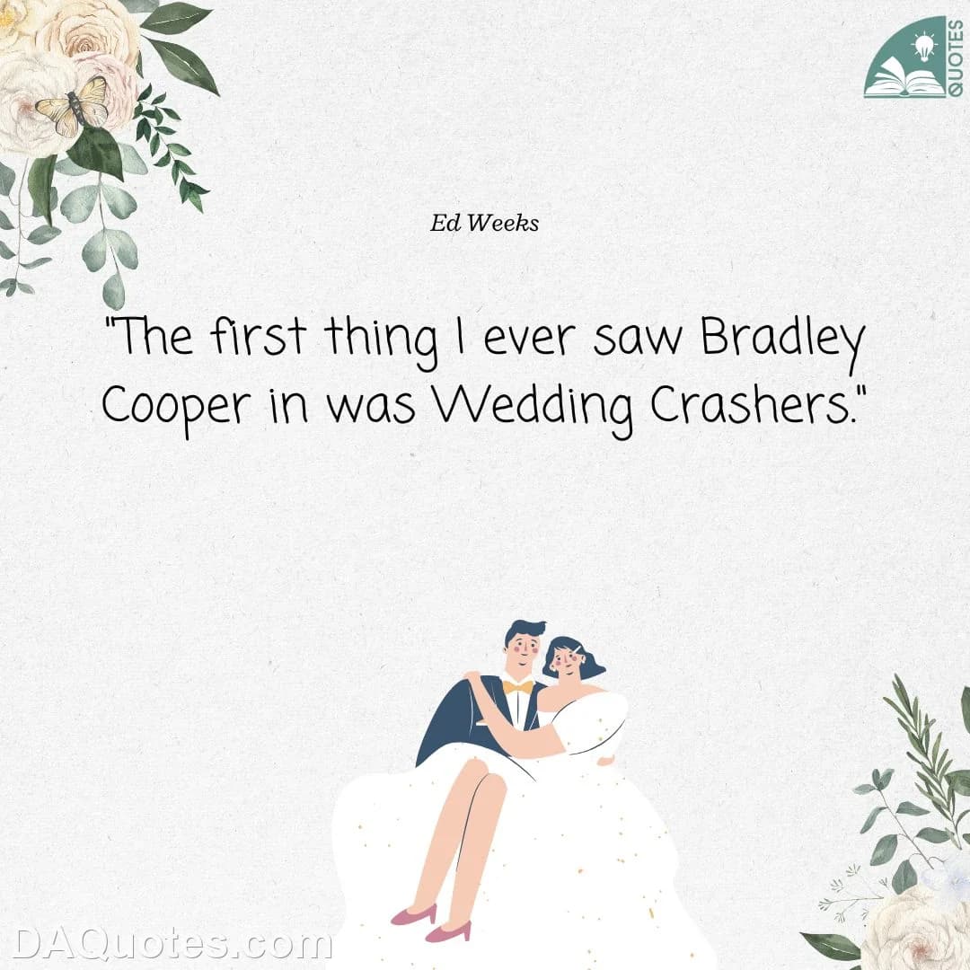 ed weeks Quotes Wedding Crasher