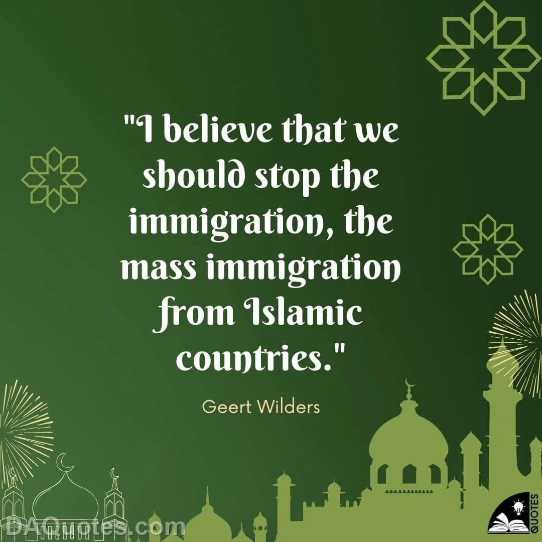 geert wilders Quotes Immigration,Islamic
