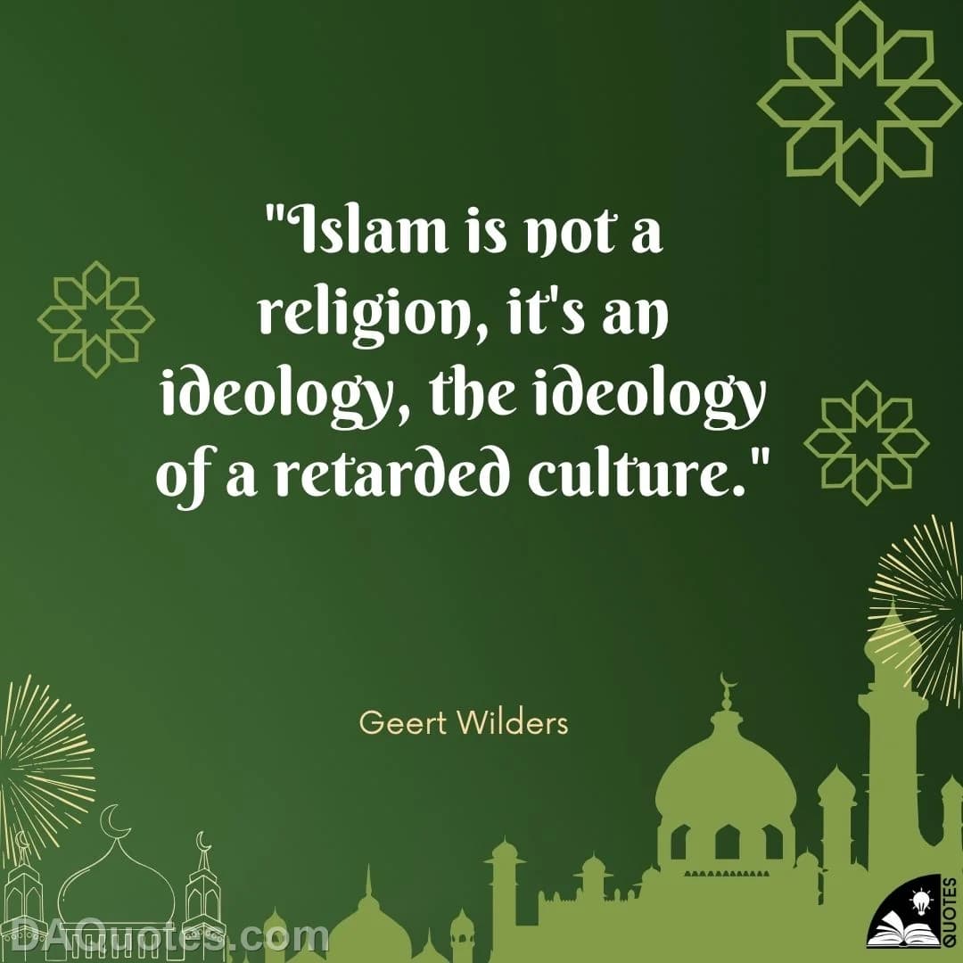 geert wilders Quotes Islam,Retarded