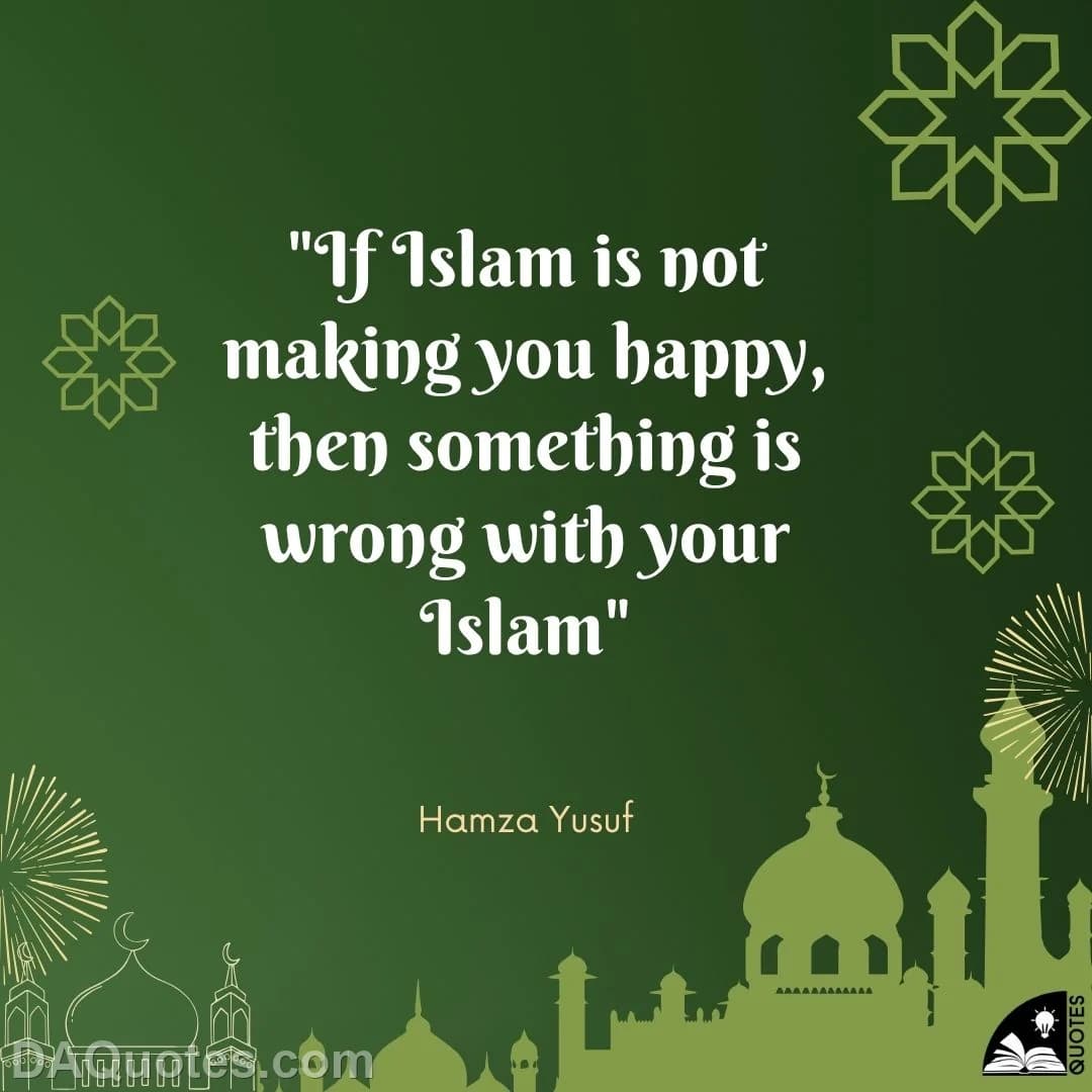 hamza yusuf Quotes Islam,Ifs