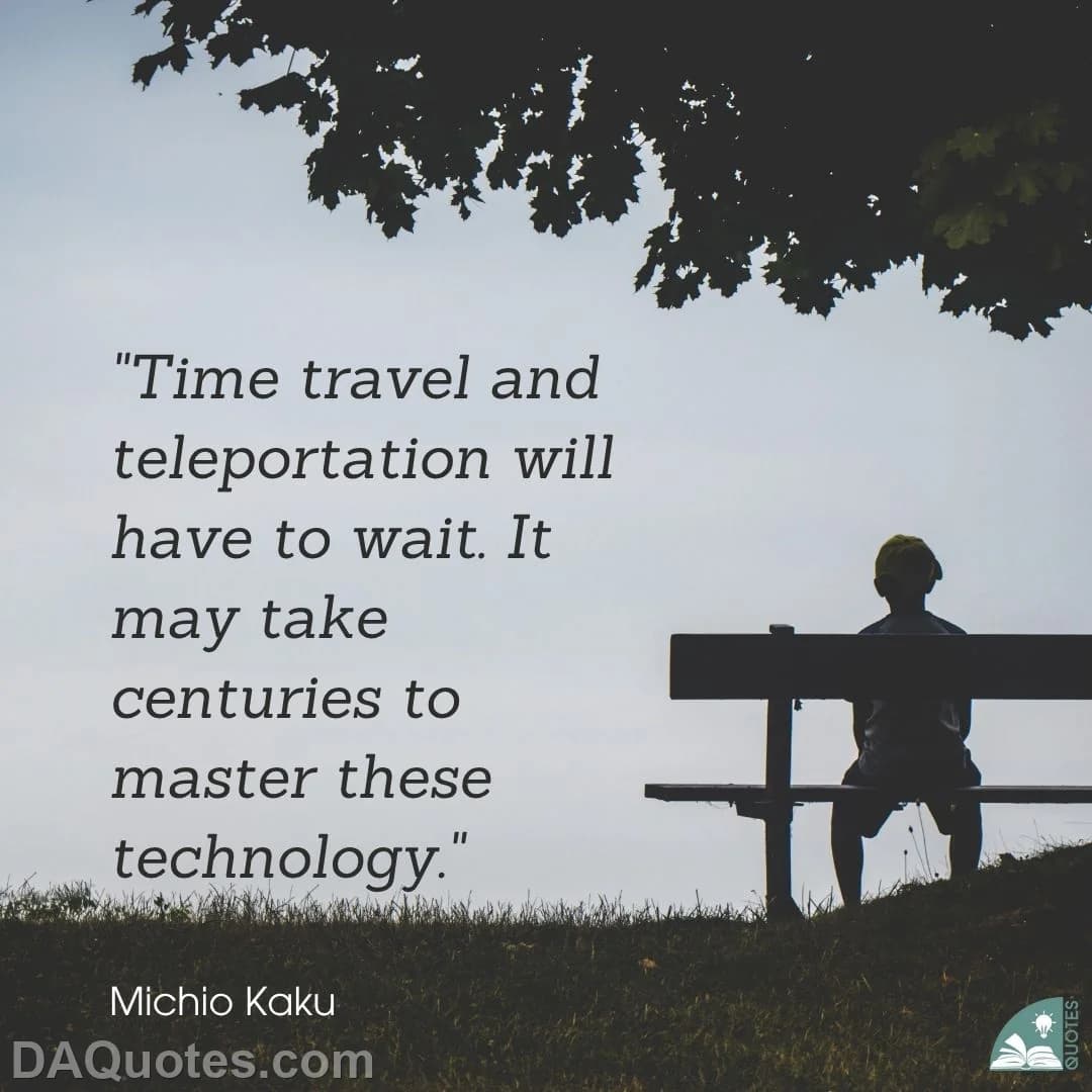 michio kaku Quotes Time Travel
