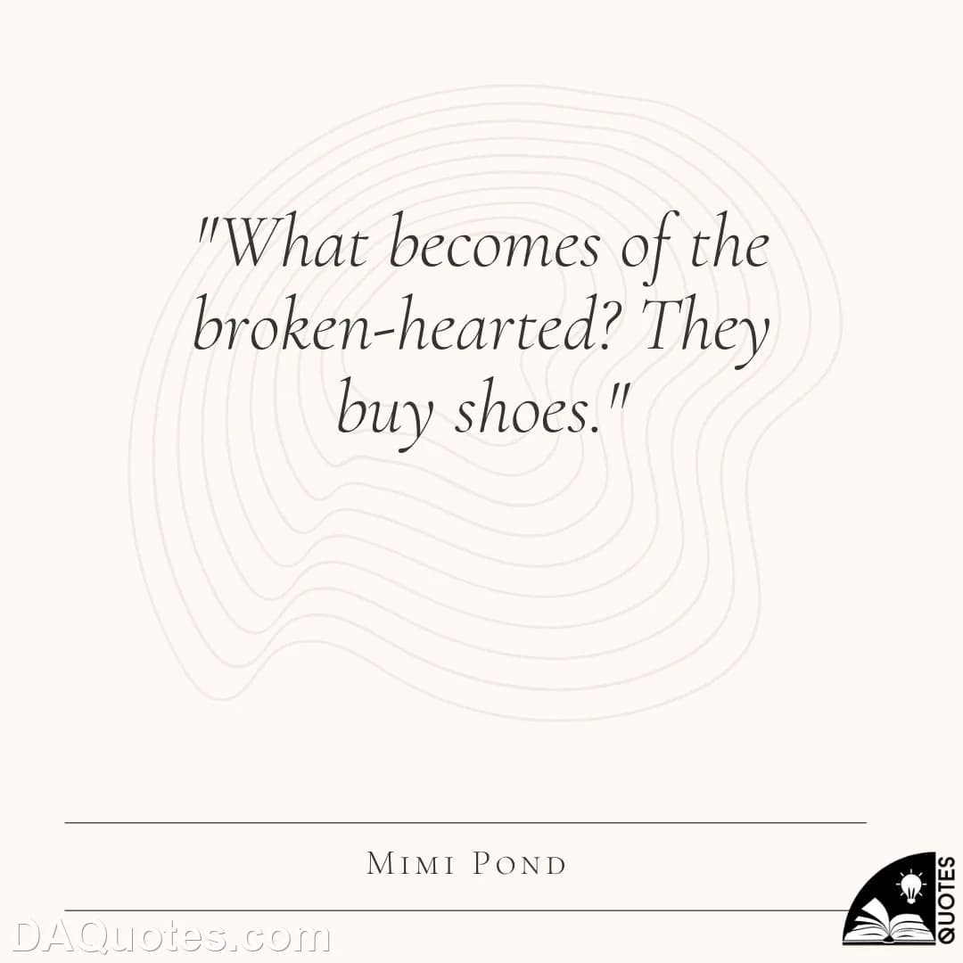 mimi pond Quotes Hearted,Broken Hearted