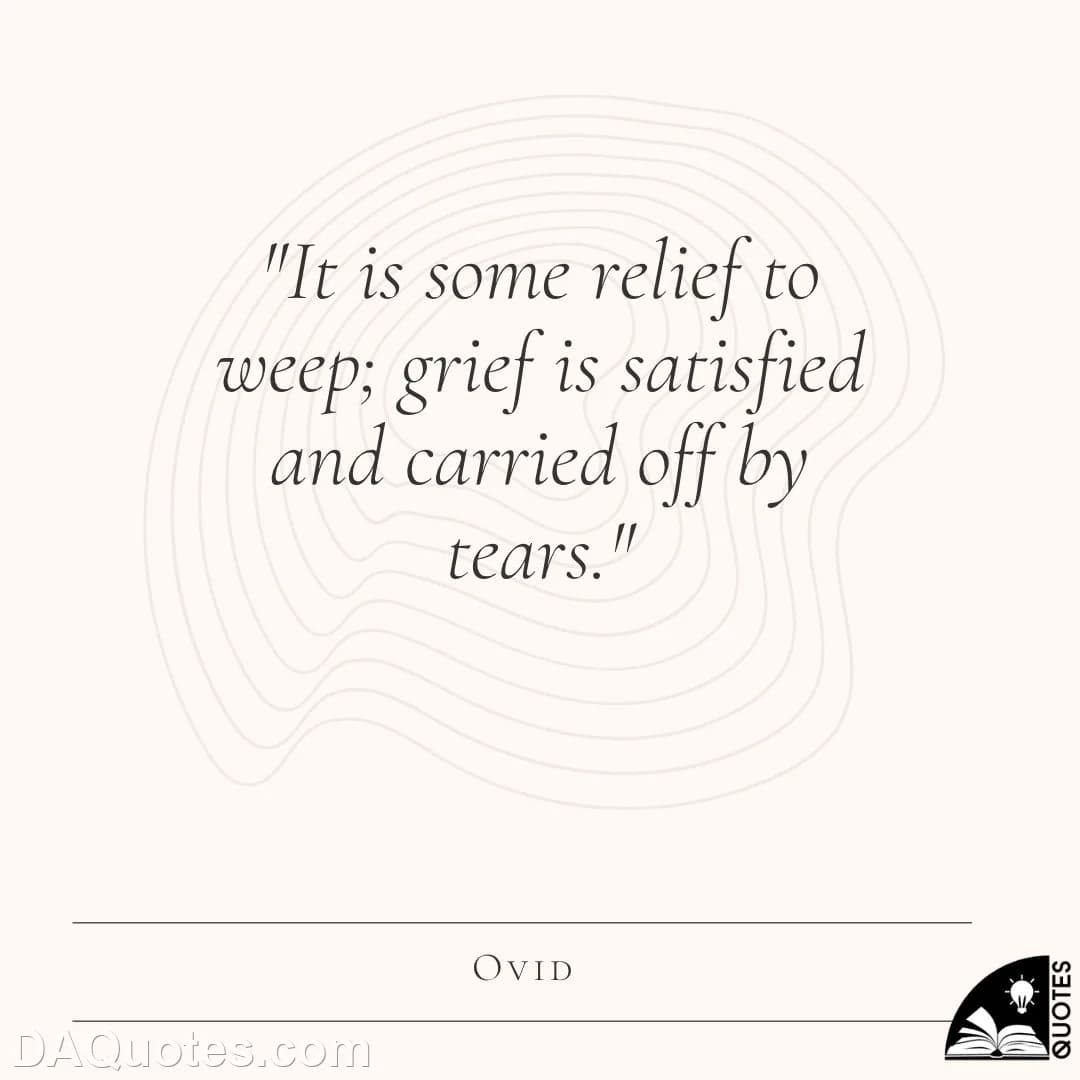 ovid Quotes Grief,Relief,Satisfied