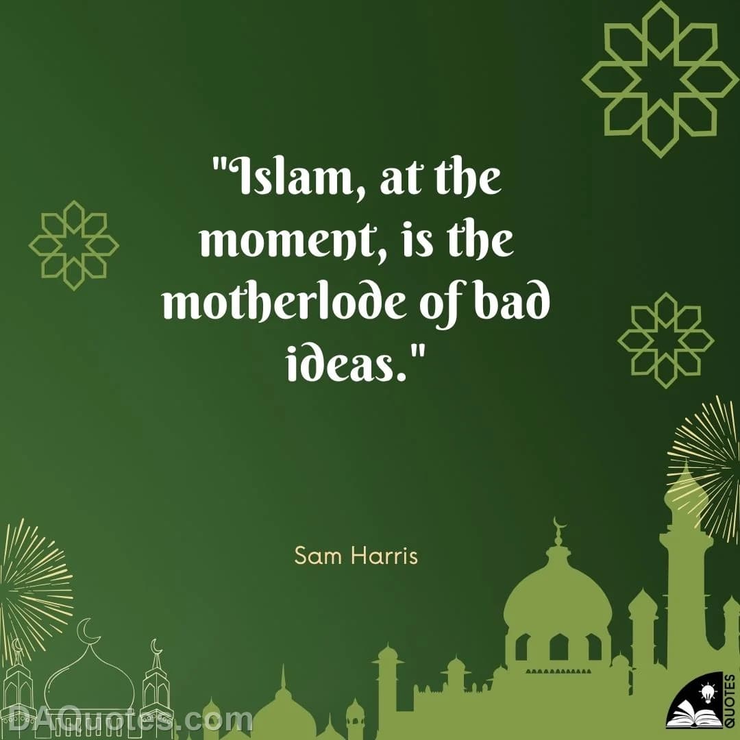 sam harris Quotes Islam,Bad Ideas