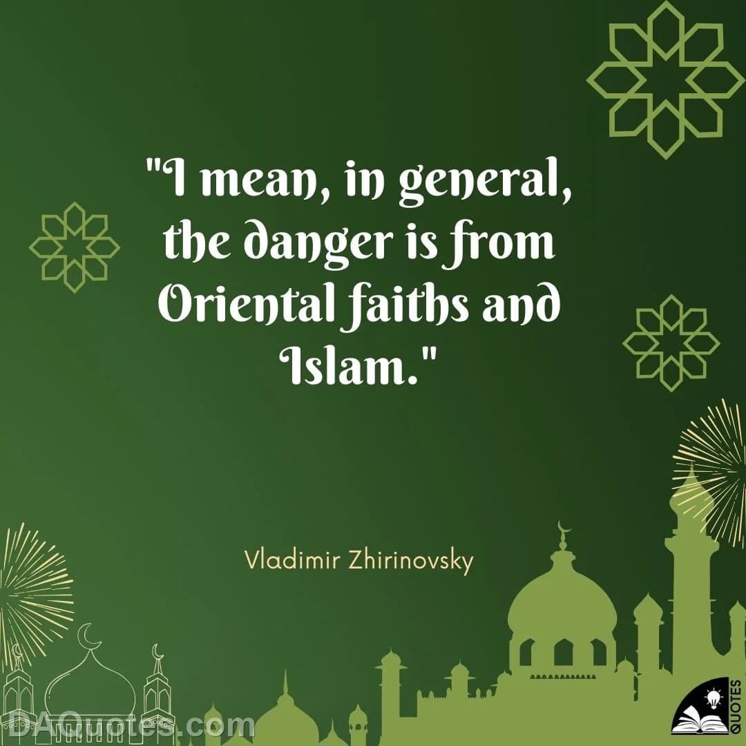 vladimir zhirinovsky Quotes Islam,Danger